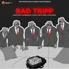 About Bad Tripp Song